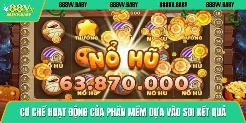 Cơ chế hoạt động của phần mềm dựa vào soi kết quả